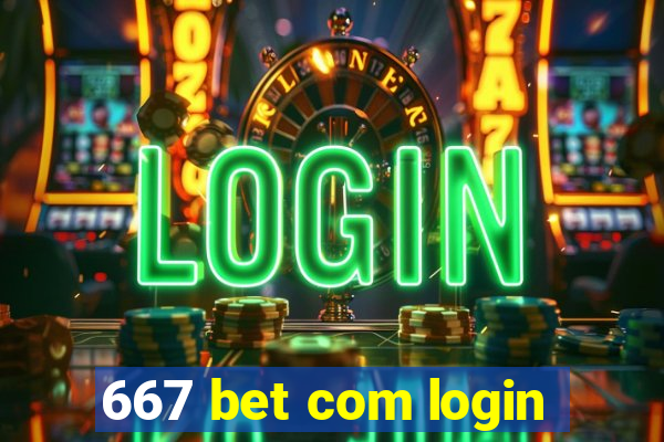 667 bet com login